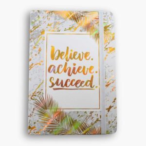 A5 hardcover white notebook with gold text: “Believe, Achieve, Succeed.”